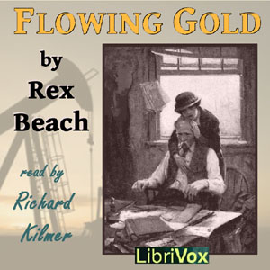 Flowing Gold - Rex Beach - Free Audio Books Online Audiobooks in English