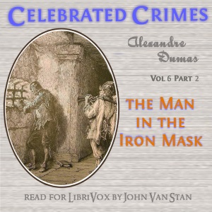Celebrated Crimes, Vol. 6: Part 2: The Man in the Iron Mask - Alexandre Dumas - Free Audio Books Online Audiobooks in English