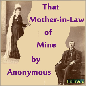 That Mother-in-Law of Mine - Anonymous - Free Audio Books Online Audiobooks in English