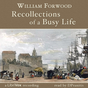 Recollections of a Busy Life - William Forwood - Free Audio Books Online Audiobooks in English