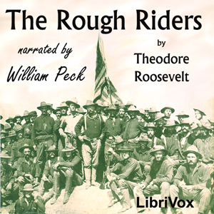 The Rough Riders - Theodore Roosevelt - Free Audio Books Online Audiobooks in English