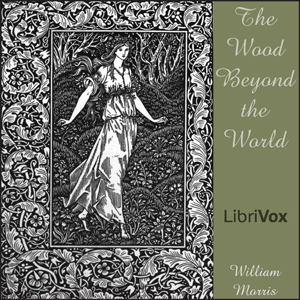 The Wood Beyond the World - William Morris - Free Audio Books Online Audiobooks in English