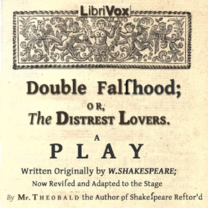 Double Falsehood; or, The Distrest Lovers - Lewis Theobald - Free Audio Books Online Audiobooks in English
