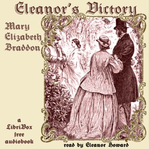 Eleanor's Victory - Mary Elizabeth Braddon - Free Audio Books Online Audiobooks in English
