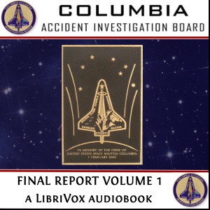 The Columbia Accident Investigation Board Final Report, Volume 1 - Columbia Accident Investigation Board - Free Audio Books Online Audiobooks in English