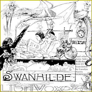 Swanhilde, and other Fairy Tales - Wilhelm Hauff - Free Audio Books Online Audiobooks in English