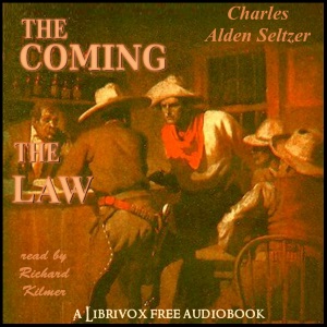 The Coming of the Law - Charles Alden Seltzer - Free Audio Books Online Audiobooks in English