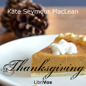 Thanksgiving - Kate Seymour MacLean - Free Audio Books Online Audiobooks in English