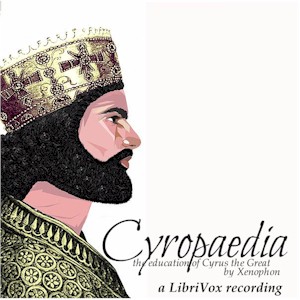 Cyropaedia: The Education of Cyrus - Xenophon - Free Audio Books Online Audiobooks in English