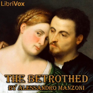 The Betrothed (version 2 Dramatic Reading) - Alessandro Manzoni - Free Audio Books Online Audiobooks in English