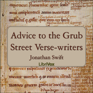Advice to the Grub Street Verse-writers - Jonathan Swift - Free Audio Books Online Audiobooks in English