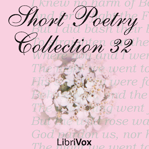 Short Poetry Collection 032 - Various - Free Audio Books Online Audiobooks in English
