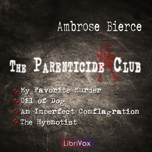 The Parenticide Club - Ambrose Bierce - Free Audio Books Online Audiobooks in English