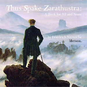 Thus Spake Zarathustra: A Book for All and None - Friedrich Nietzsche - Free Audio Books Online Audiobooks in English