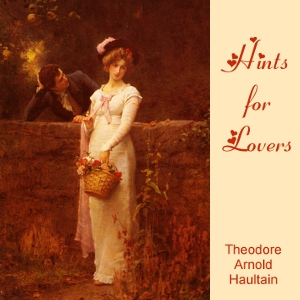 Hints for Lovers - Arnold Haultain - Free Audio Books Online Audiobooks in English