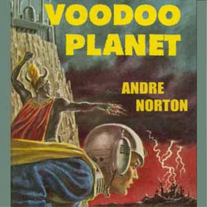 Voodoo Planet - Andre Norton - Free Audio Books Online Audiobooks in English