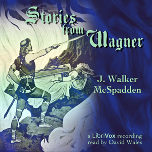 Stories From Wagner - J. Walker McSpadden - Free Audio Books Online Audiobooks in English