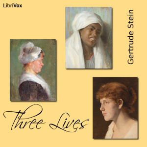 Three Lives - Gertrude Stein - Free Audio Books Online Audiobooks in English