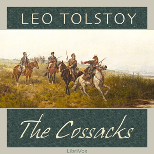 The Cossacks - Leo Tolstoy - Free Audio Books Online Audiobooks in English
