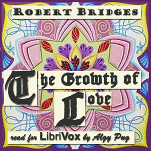 The Growth of Love - Robert Bridges - Free Audio Books Online Audiobooks in English