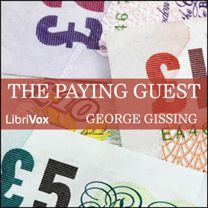 The Paying Guest (version 2 dramatic reading) - George Gissing - Free Audio Books Online Audiobooks in English