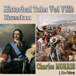 Historical Tales, Volume VIII: Russian - Charles McLean Andrews - Free Audio Books Online Audiobooks in English