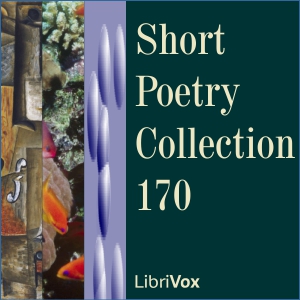 Short Poetry Collection 170 - Various - Free Audio Books Online Audiobooks in English
