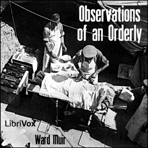 Observations of an Orderly - Ward Muir - Free Audio Books Online Audiobooks in English