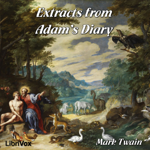 Extracts from Adam's Diary - Mark Twain - Free Audio Books Online Audiobooks in English