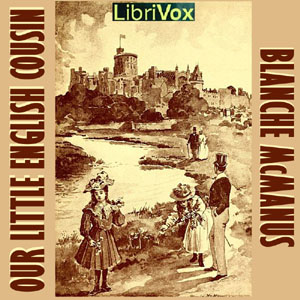 Our Little English Cousin - Blanche McManus - Free Audio Books Online Audiobooks in English
