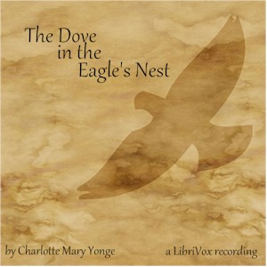The Dove in the Eagle's Nest - Charlotte Mary Yonge - Free Audio Books Online Audiobooks in English