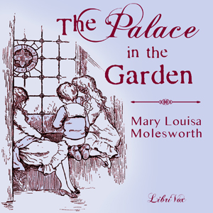 The Palace in the Garden - Mary Louisa Molesworth - Free Audio Books Online Audiobooks in English