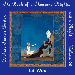 The Book of the Thousand Nights and a Night (Arabian Nights) Volume 08 - Anonymous - Free Audio Books Online Audiobooks in English