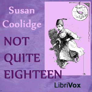 Not Quite Eighteen - Susan Coolidge - Free Audio Books Online Audiobooks in English