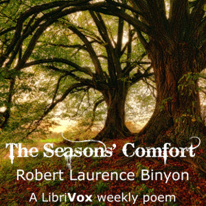 The Seasons' Comfort - Robert Laurence Binyon - Free Audio Books Online Audiobooks in English