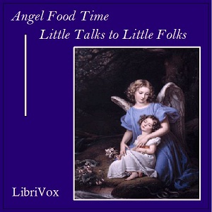 Angel Food Time: Little Talks to Little Folks - Rev. Gerald T. Brennan - Free Audio Books Online Audiobooks in English