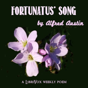 Fortunatus' Song - Alfred Austin - Free Audio Books Online Audiobooks in English