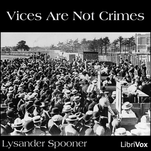 Vices are not Crimes - Lysander Spooner - Free Audio Books Online Audiobooks in English