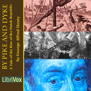 By Pike and Dyke - G. A. Henty - Free Audio Books Online Audiobooks in English
