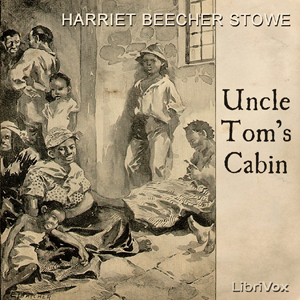 Uncle Tom's Cabin - Harriet Beecher Stowe - Free Audio Books Online Audiobooks in English
