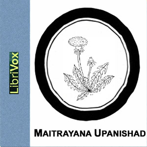 Maitrayana Upanishad - Unknown - Free Audio Books Online Audiobooks in English