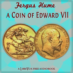 A Coin Of Edward VII - Fergus Hume - Free Audio Books Online Audiobooks in English