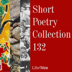 Short Poetry Collection 132 - Various - Free Audio Books Online Audiobooks in English