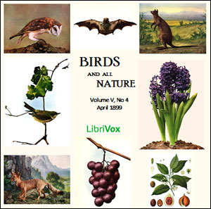 Birds and All Nature, Vol. V, No 4, April 1899 - Various - Free Audio Books Online Audiobooks in English