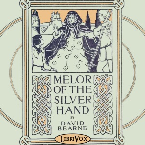 Melor of the Silver Hand; and Other Stories of the Bright Ages - David Bearne - Free Audio Books Online Audiobooks in English