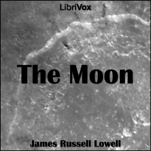The Moon - James Russell Lowell - Free Audio Books Online Audiobooks in English