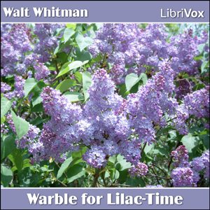 Warble for Lilac-Time - Walt Whitman - Free Audio Books Online Audiobooks in English