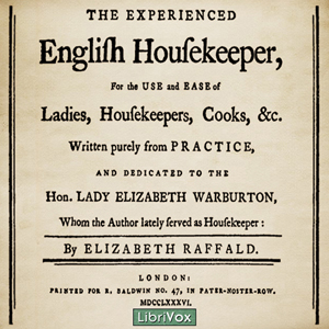 The Experienced English Housekeeper - Elizabeth Raffald - Free Audio Books Online Audiobooks in English