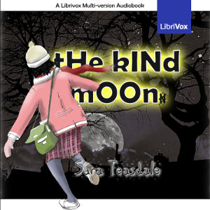 The Kind Moon - Sara Teasdale - Free Audio Books Online Audiobooks in English