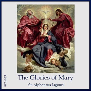 The Glories of Mary - Saint Alphonsus Liguori - Free Audio Books Online Audiobooks in English